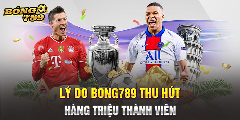Lý do bong789 thu hút