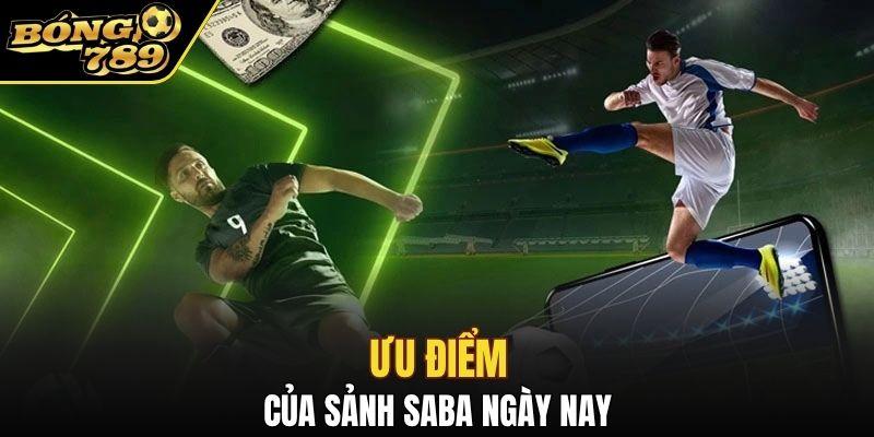 SABA Sports với tiềm lực tài chính, kèo cược ngon béo bở