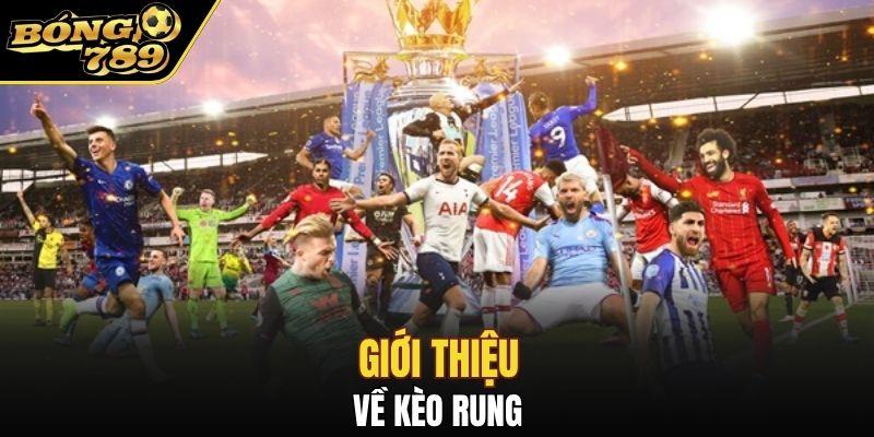 kèo rung là gì