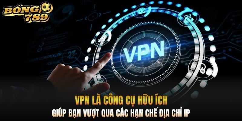 VPN giúp vượt qua các hạn chế địa chỉ IP